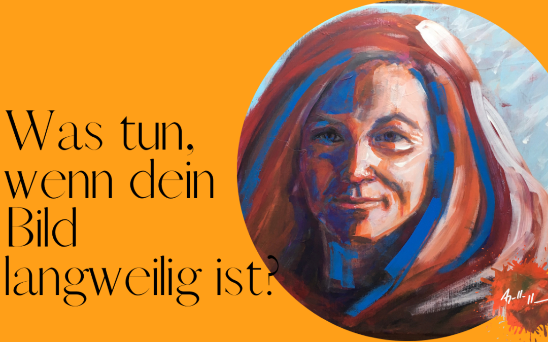 Was tun, wenn dein Bild langweilig ist.