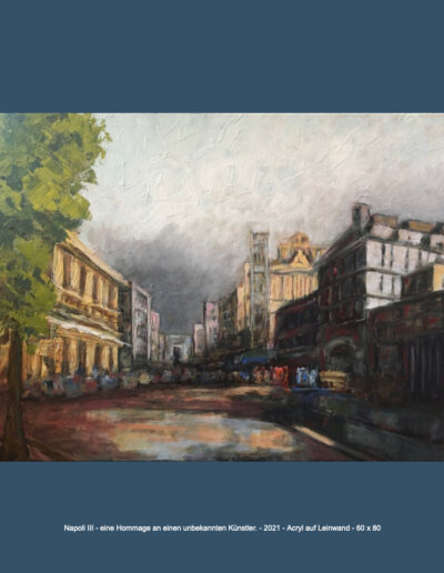 Napoli III - Hommage an einen unbekannten Künstler - 2021 Acryl auf LW - 60x80